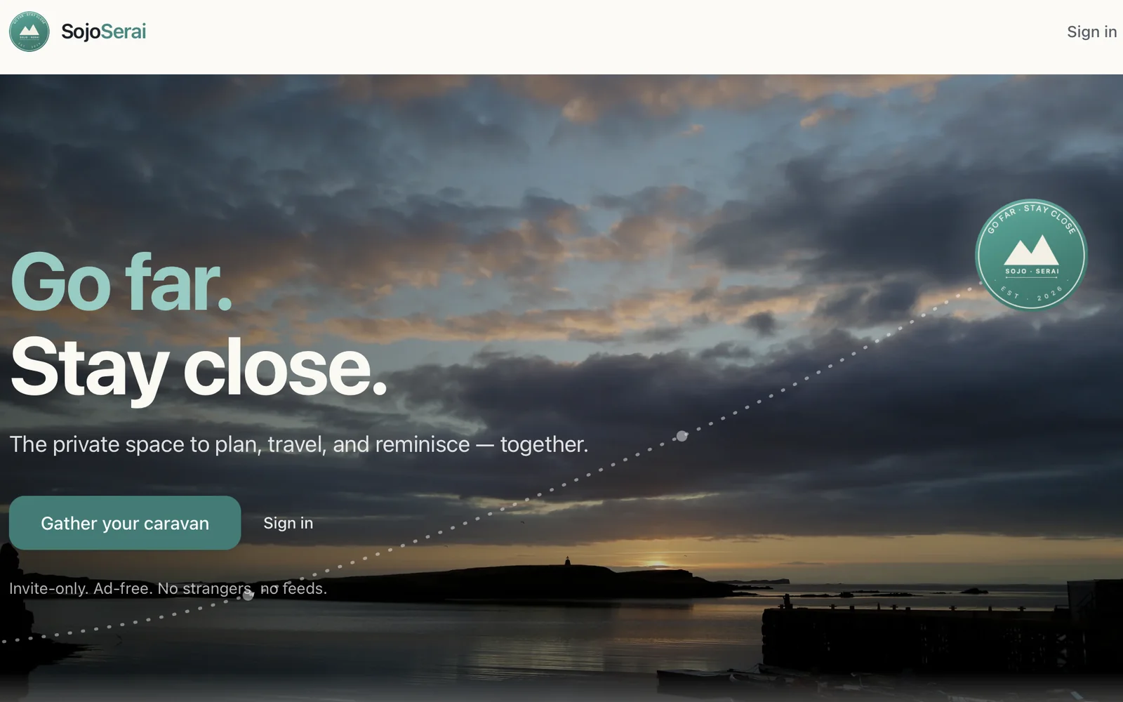 SojoSerai landing page: Go far. Stay close.